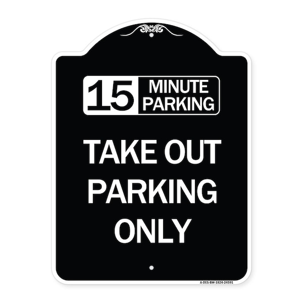 Signmission 15 Minutes Parking Take Out Parking Heavy-Gauge Aluminum Sign, 24" x 18", BW-1824-24591 A-DES-BW-1824-24591 - main